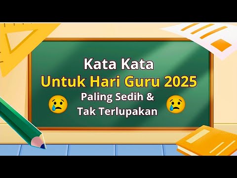 KATA KATA UNTUK HARI GURU 2025 || UCAPAN HARI GURU 2025