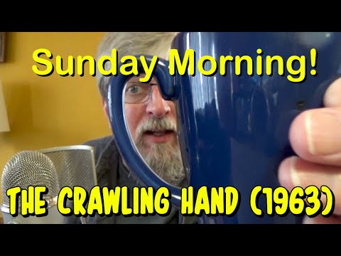 Sunday Morning 15 - The Crawling Hand (1963)