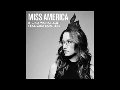 Ingrid Michaelson - Miss America (feat Sara Bareilles)