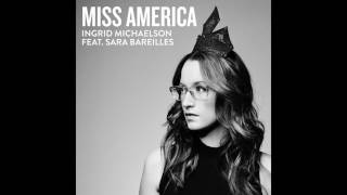 Ingrid Michaelson - Miss America (feat Sara Bareilles)