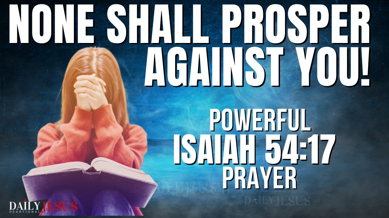Pray ISAIAH 54:17 Everyday | No Weapon Formed Against Me Shall Prosper (Christian Motivation)