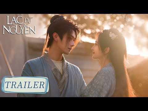 Trailer Lạc Du Nguyên