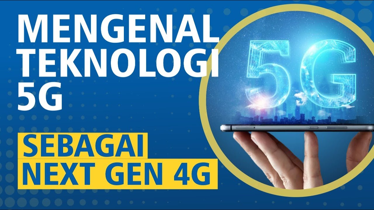 Mengenal Teknologi 5G sebagai next gen 4G