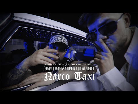 PUSHER x OSKA030 - NARCO TAXI ft. Polski Bandyta, Oil Beatz (prod. Jaypee)