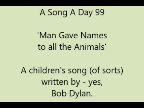 Man Gave Names To All The Animals - Bob Dylan