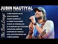 Best Of Jubin Nautiyal | Top 10 Hit Songs Of Jubin Nautiyal | Latest Bollywood Songs #jubinnautiyal