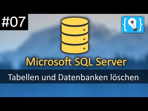 Tabellen und Datenbanken entfernen Microsoft SQL Server Tutorial Deutsch 7
