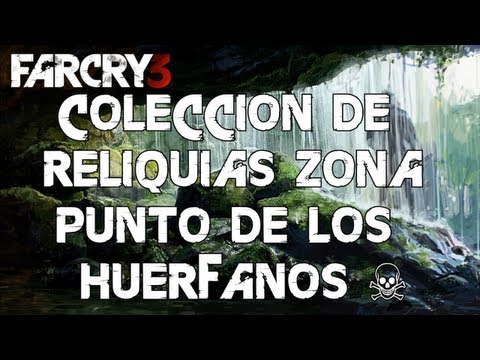FARCRY 3 "COLECCION DE RELIQUIAS ZONA PUNTO DE LOS HUERFANOS " #4