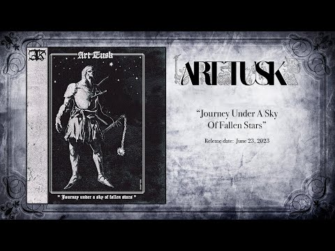 Art Tusk - Journey Under A Sky Of fallen Stars (2023, dungeon synth, ambient)