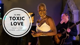 NC Grey: Toxic Love (Live @ Dublin Unitarian Church)