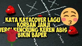 Download lagu KATA KATA KEKINIAN KEREN COVER BY LAGU KORBAN JANJI 100PER mp3
