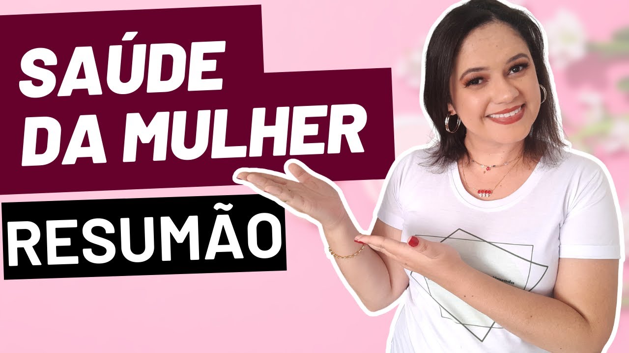 SAÚDE DA MULHER (Câncer do Colo do Útero): RESUMÃO