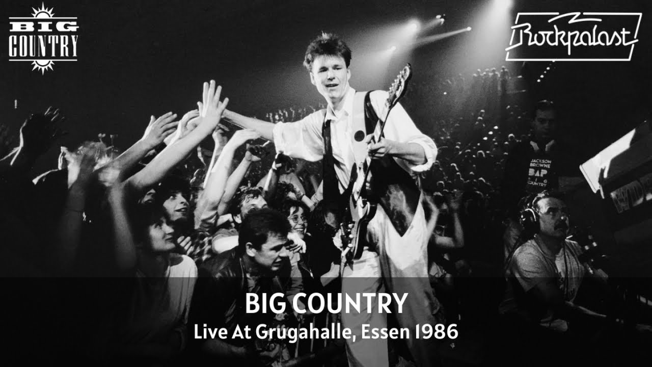Big Country - Live At Rockpalast 1986 (Full Concert Video) - YouTube