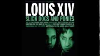 'Slick dogs and ponies' by Louis XIV