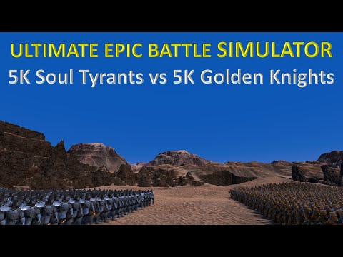 Ultimate Epic Battle Simulator - 5K Soul Tyrants vs 5K Golden Knights