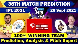 IPL 2021 : 38th Match Prediction | Chennai vs Kolkata | Today Match Prediction | 100% Full Report