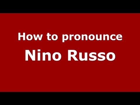 How to pronounce Nino Russo (Italian/Italy)  - PronounceNames.com