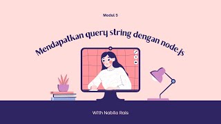 Modul 5 - #3 Mendapatkan query string dengan node.js