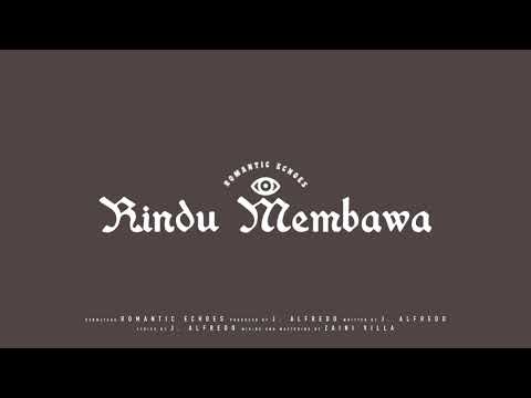 Romantic Echoes - Rindu Membawa (Official Audio)