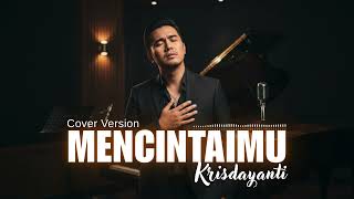 Download lagu GALAU PARAH‼️ MENCINTAIMU - KRISDAYANTI (COVER) mp3