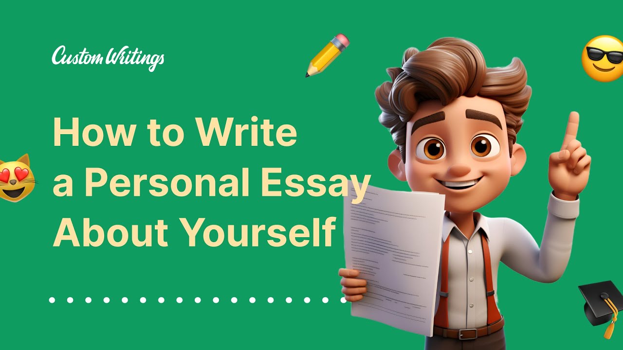 Personal Essay About Yourself - 7 Insider Tips for Writing