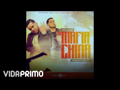 Tivi Gunz ft Presencia Melody - La Mafia China (Prod By Presencia Melody)