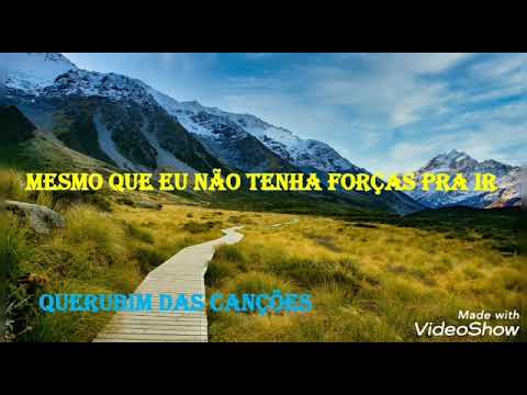 Mesmo Que Eu Não Tenha Forças Pra Ir video