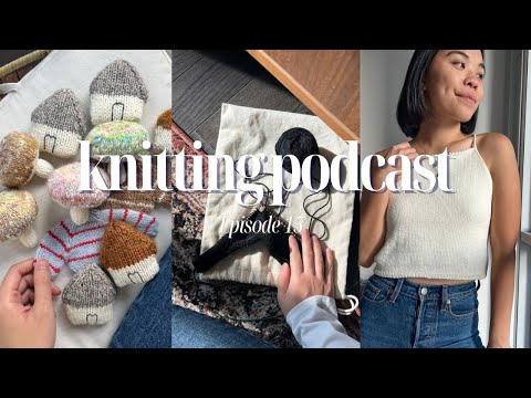 finished audrey top, late summer knit cast ons and progress on my textured knits | podcast ep. 15