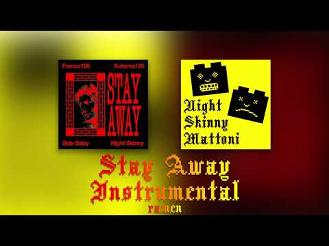 [INSTRUMENTAL] Stay Away - Night Skinny, Ketama126, Side Baby, Franco126 (ReProd. Ramen) - Mattoni