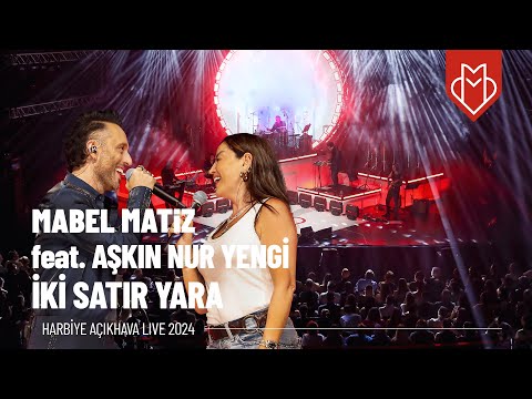 Mabel Matiz - İki Satır Yara feat. Aşkın Nur Yengi (Harbiye Açıkhava Live 2024)