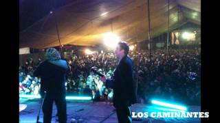 LOS CAMINANTES - Amor Que Nace..Desde  Queretaro Mexico