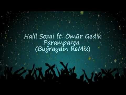 Halil Sezai ft. Ömür Gedik - Paramparça (Buğra Aydın Remix)