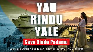 Download lagu YAU RINDU YALE (Aku Rindu Padamu) | Lagu Pop Ambon Morella 1995 • Mut Ameth mp3
