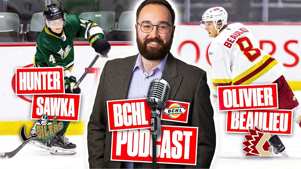 BCHL Podcast 2.0 - Episode 2 (Hunter Sawka & Olivier Beaulieu)