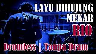 Download lagu DRUMLESS | LAYU DIHUJUNG MEKAR RIO mp3