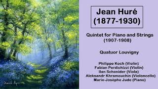 Jean Huré (1877-1930) - Quintet for Piano and Strings (1907-1908)