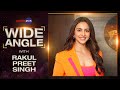 Rakul Preet Singh Interview With Baradwaj Rangan Wide Angle Chhatriwali Galattaplus