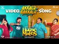 Akkalu Bakkalu Video Song House Mates Darshan Aarsha Baiju Kaali Venkat Rajavel