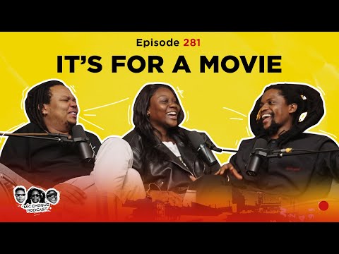 MIC CHEQUE PODCAST | Episode 281 | It's for a movie