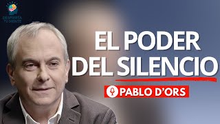 ESTO OCURRE CUANDO TE SIENTAS 10 MINUTOS EN SILENCIO | Pablo   D'Ors