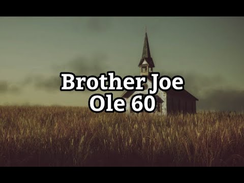 Brother Joe - Ole 60 (Lyrics)