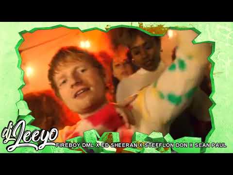 DJ LEEYO X FIREBOY DML X ED SHEERAN - PERU (2022 REMIX)