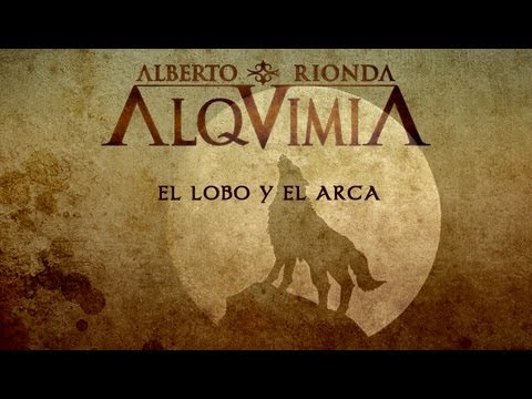 ALQUIMIA de Alberto Rionda • El Lobo y el Arca
