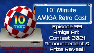 Amiga Art Contest 2021 Announcement & Prize Reveal - Episode 99