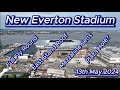 New Everton Stadium - 13th May - Bramley Moore Dock - Latest Progress Update #efc #toffees
