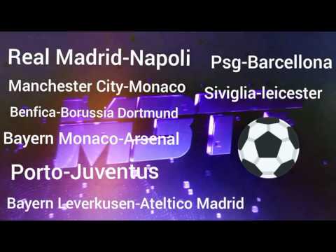 ESTRAZIONE OTTAVI DI CHAMPIONS LEAGUE 2017!!!!