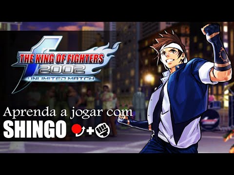 Aprenda a jogar com o Shingo - TUTORIAL COMPLETO KOF 2002 UM