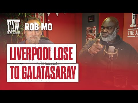 Liverpool Lose to Galatasaray | The Rob & Mo Show