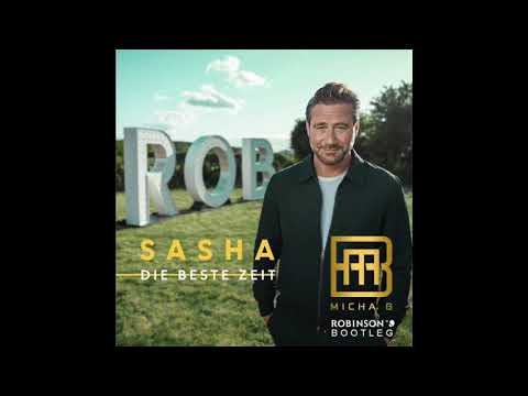 Sasha - Die beste Zeit (DJ MICHA B Robinson Club Bootleg Remix) | DEMO