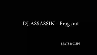 Download lagu DJ ASSASSIN - Frag out [beats & clips] mp3